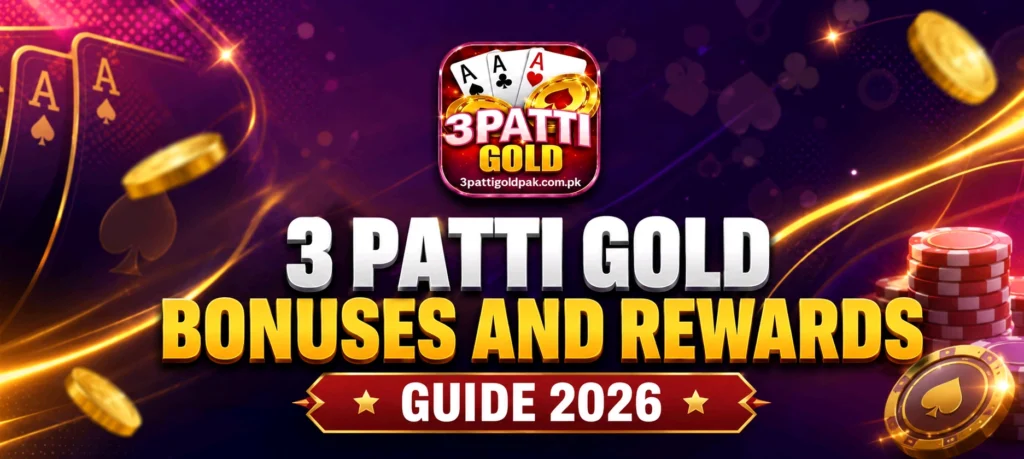 3 Patti Gold Bonuses and Rewards Guide
